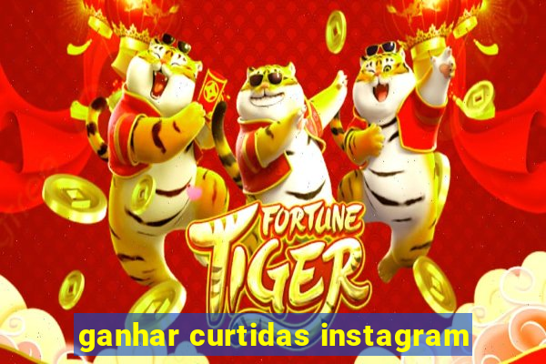 ganhar curtidas instagram